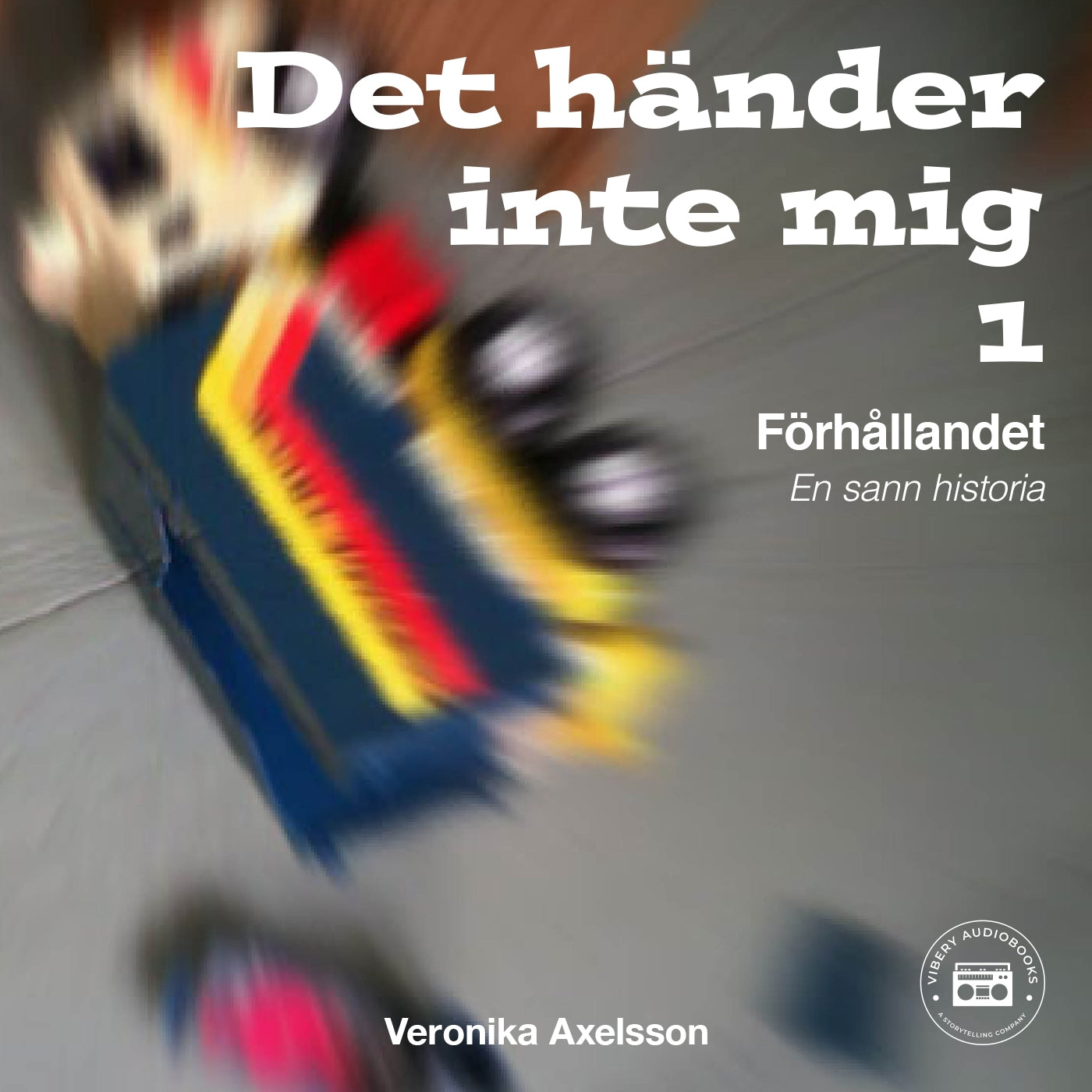 " Det händer inte mig, del 1: FÖRHÅLLANDET - En sann historia" – Ljudbok