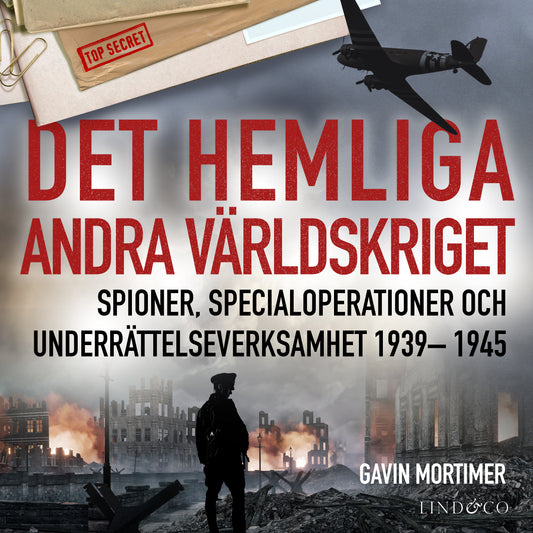 Det hemliga andra världskriget : spioner, specialoperationer och underrättelseverksamhet 1939– 1945 – Ljudbok