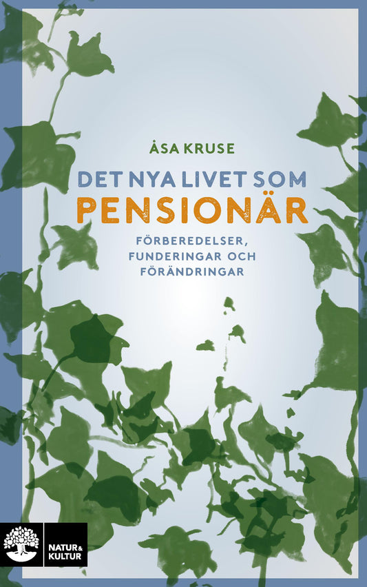 Det nya livet som pensionär : förberedelser, funderingar och förändringar – E-bok