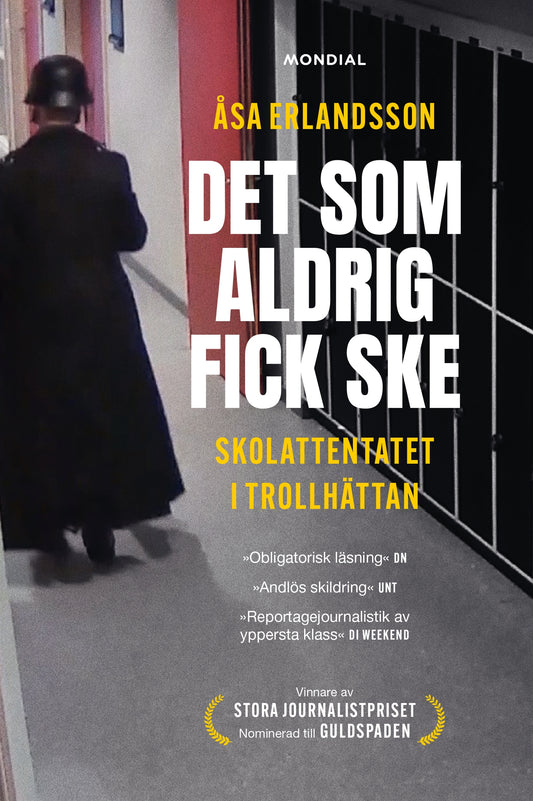 Det som aldrig fick ske : skolattentatet i Trollhättan – E-bok
