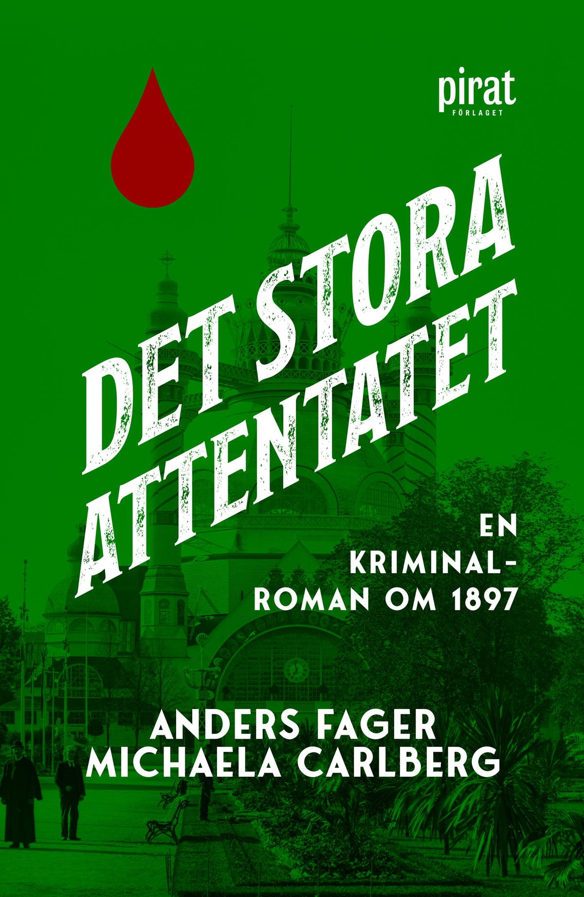 Det stora attentatet : en kriminalroman om 1897 – E-bok