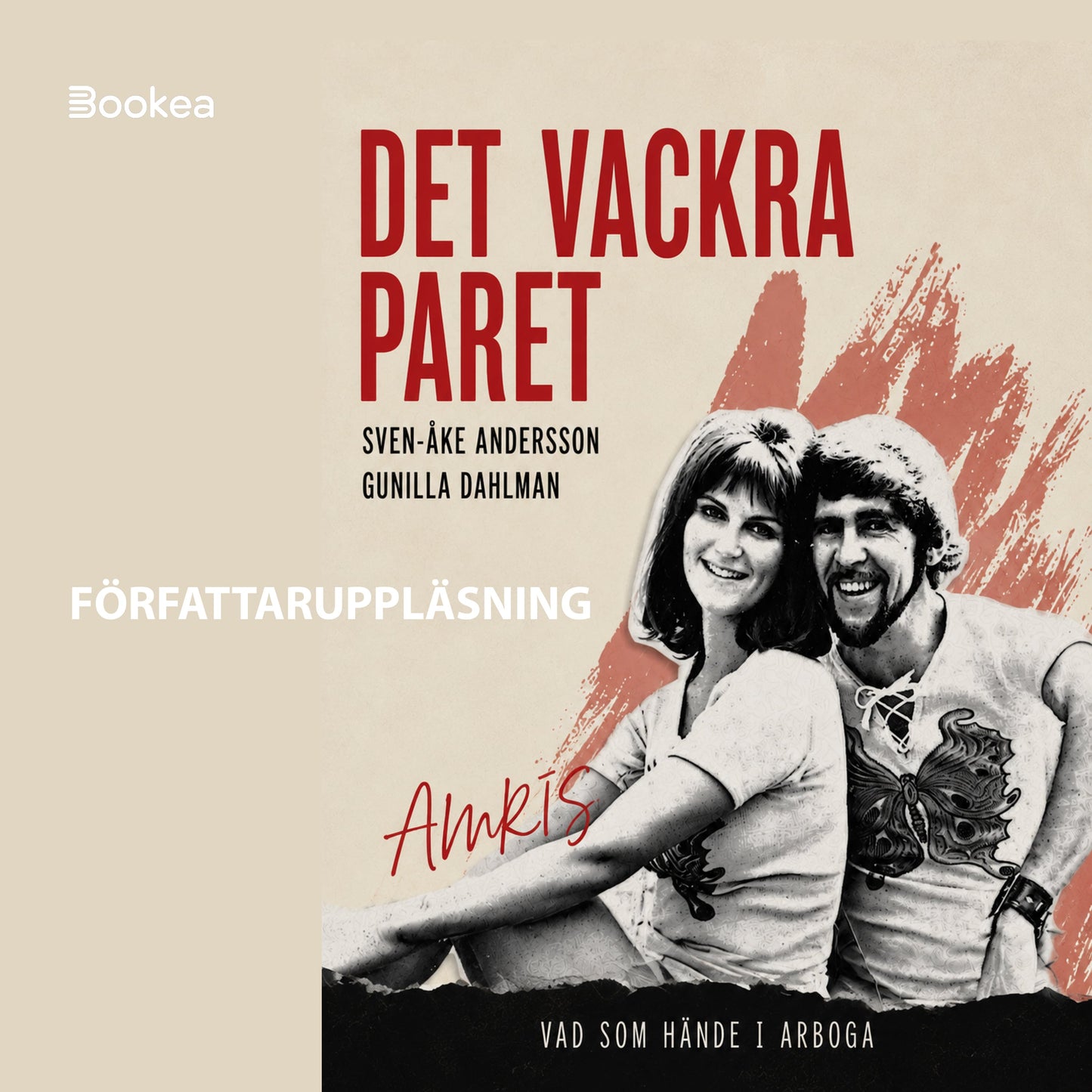 Det vackra paret : Gunilla Dahlman & Amris - vad som hände i Arboga – Ljudbok