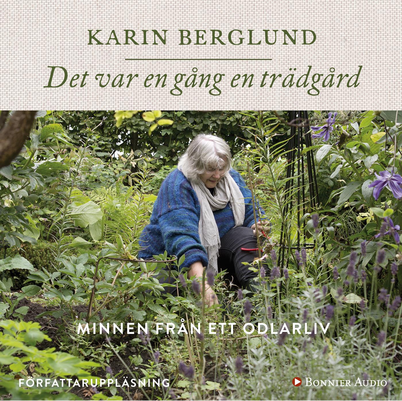 Det var en gång en trädgård : minnen från ett odlarliv – Ljudbok