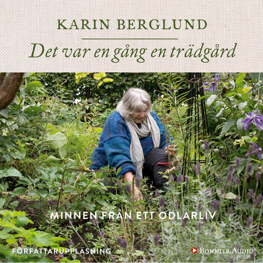 Det var en gång en trädgård : minnen från ett odlarliv – Ljudbok