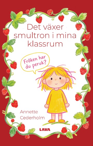 Det växer smultron i mina klassrum – E-bok