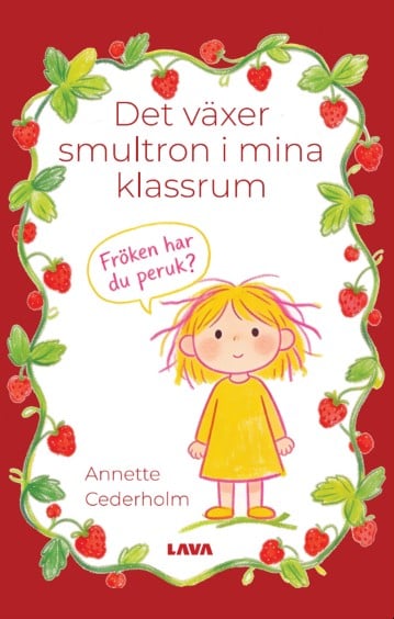 Det växer smultron i mina klassrum – E-bok