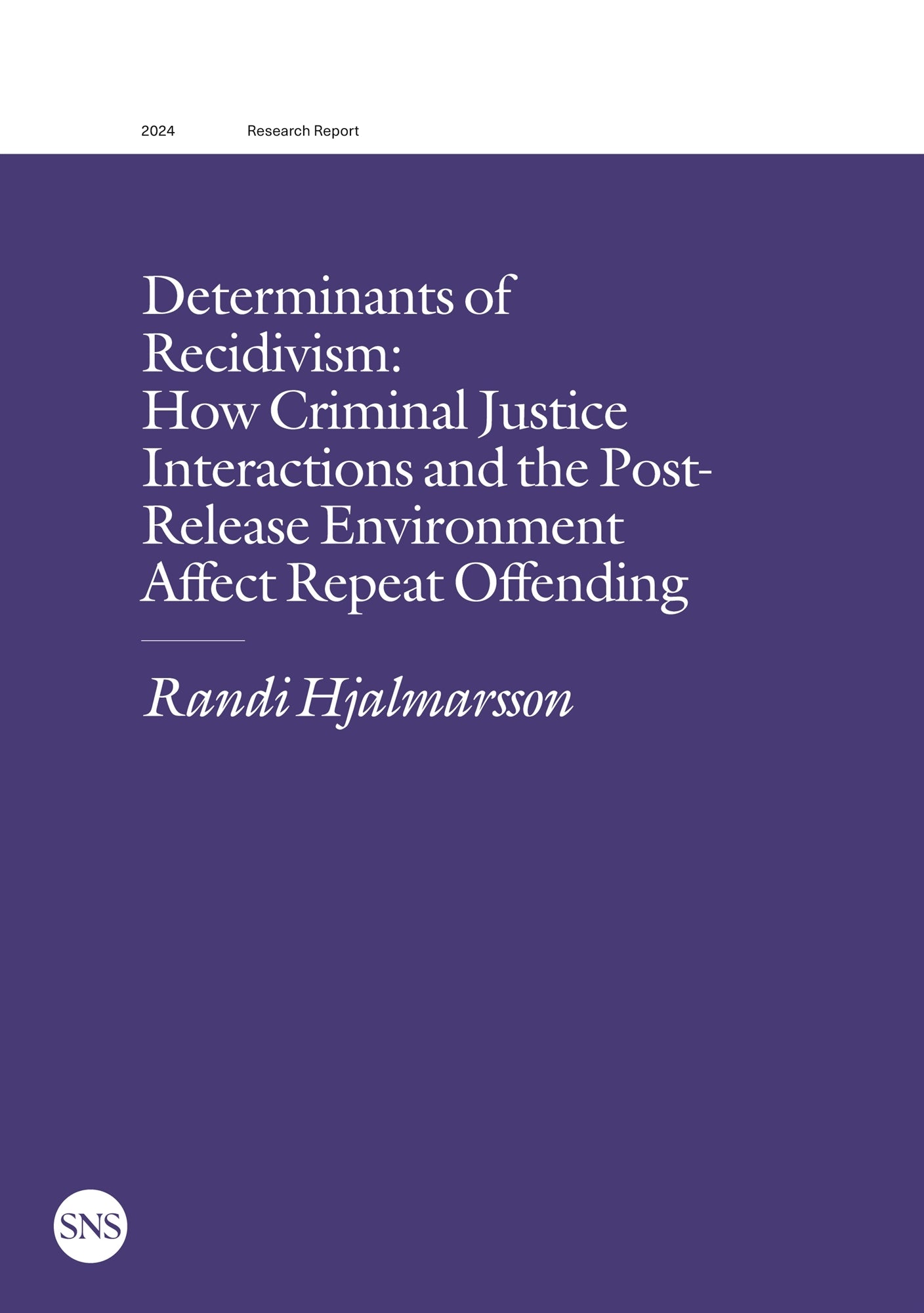 Determinants of Recidivism: How Criminal Justice Interactions and the Post-Release Environment Affect Repeat Offending – E-bok