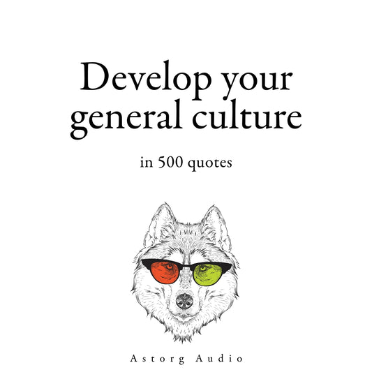 Develop your General Culture in 500 Quotes – Ljudbok