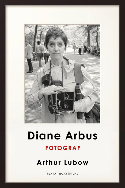 Diane Arbus: Fotograf – E-bok