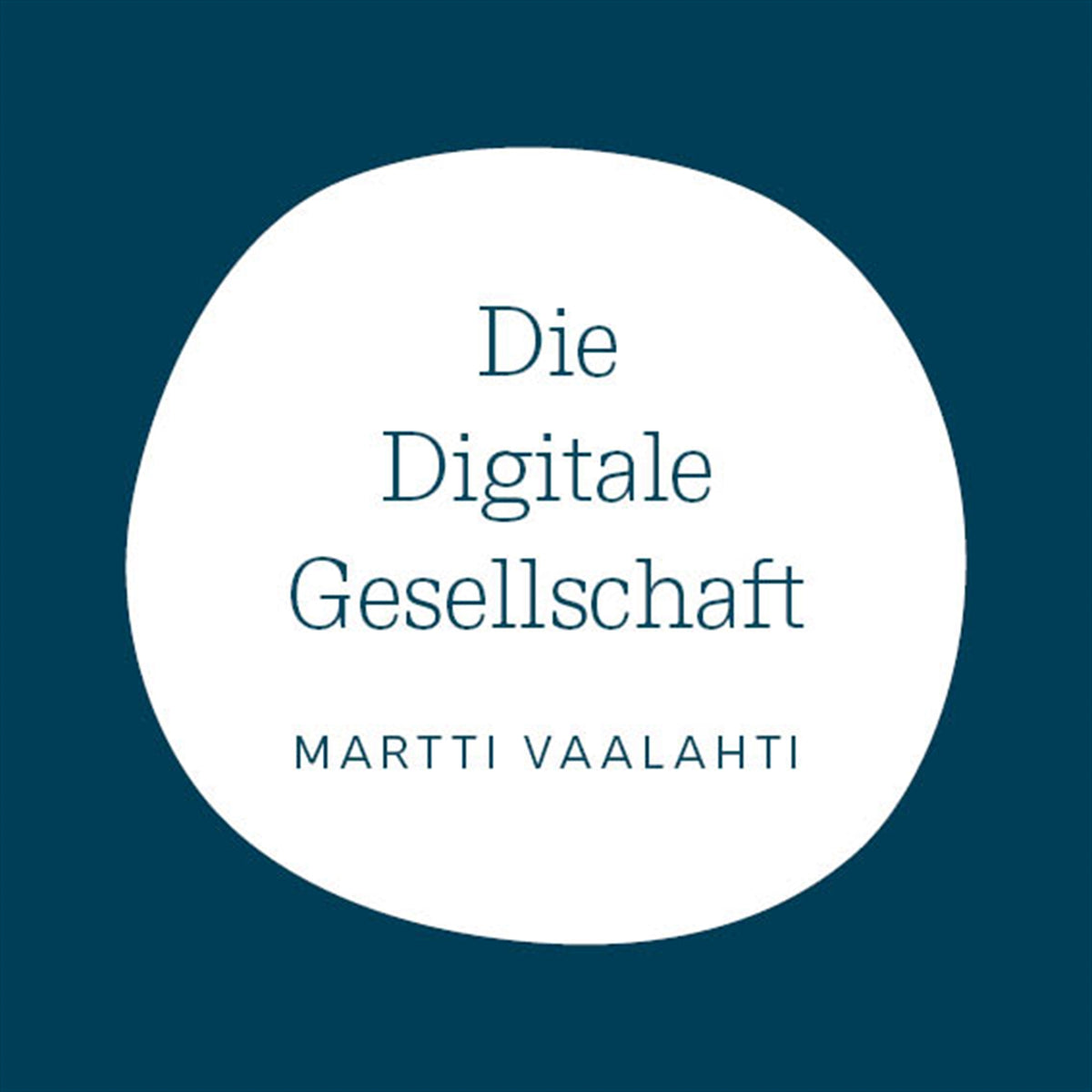 Die Digitale Gesellschaft – E-bok