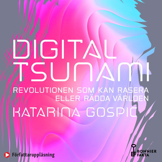 Digital tsunami : revolutionen som kan rasera eller rädda världen – Ljudbok