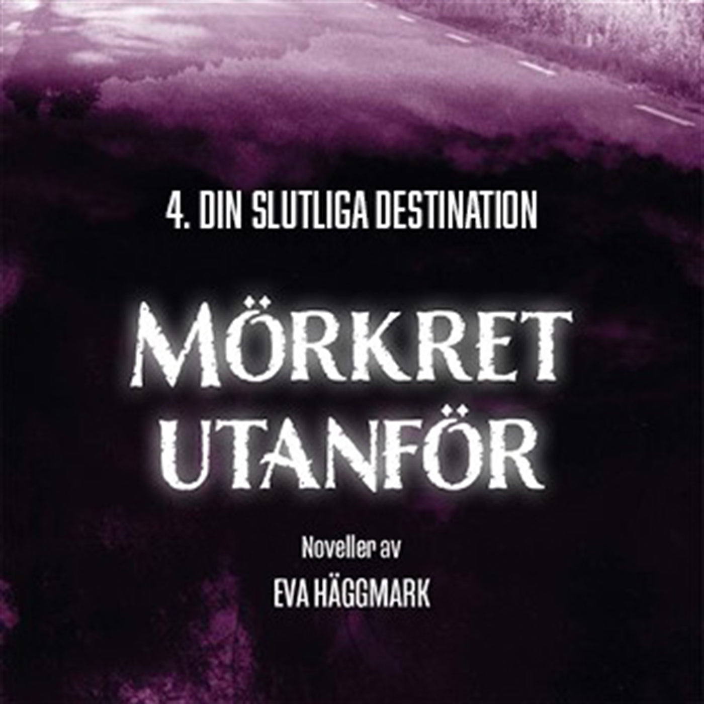 Din slutliga destination: Mörkret utanför del 4 – Ljudbok