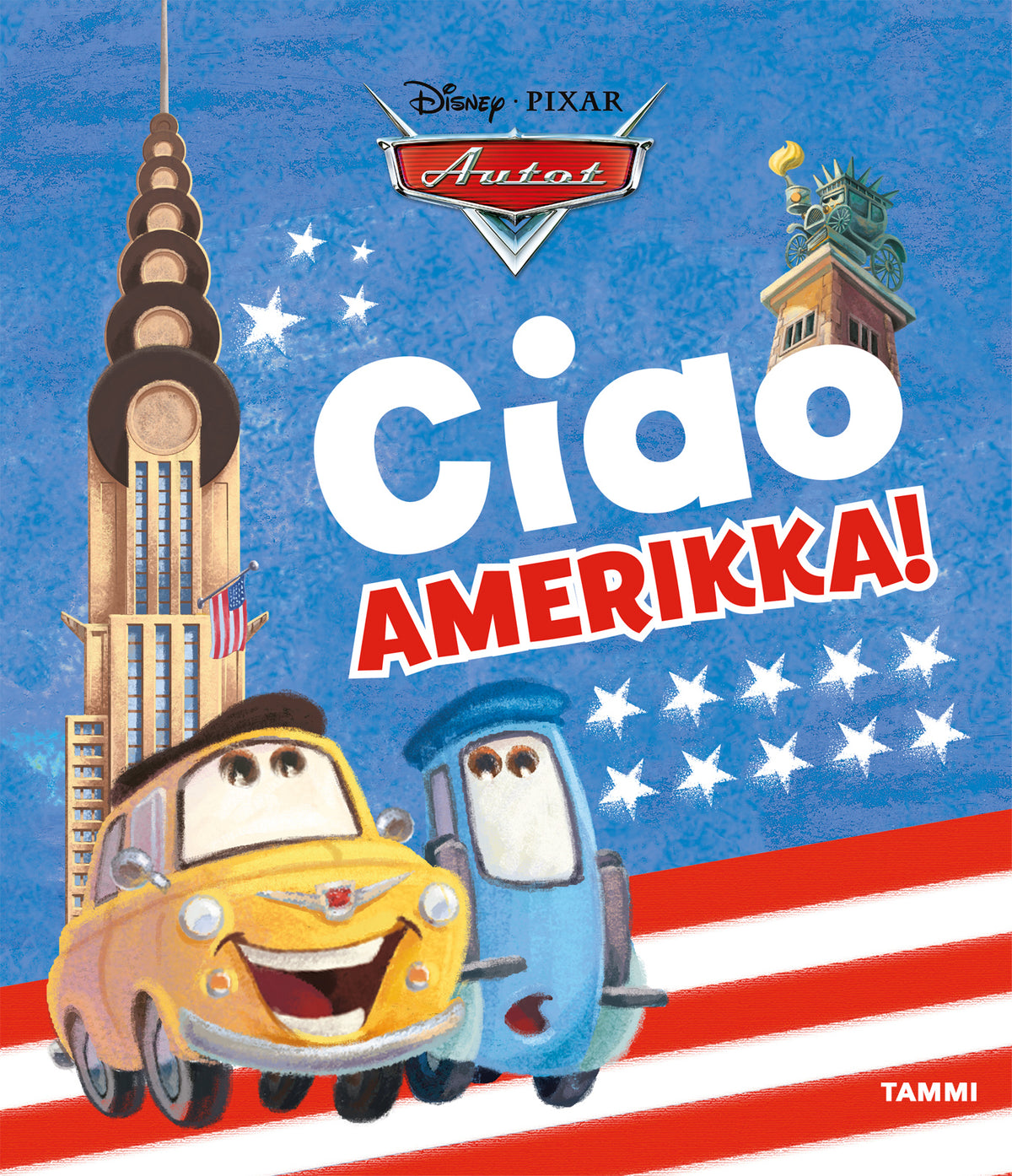 Disney Pixar Autot. Ciao, Amerikka! – E-bok