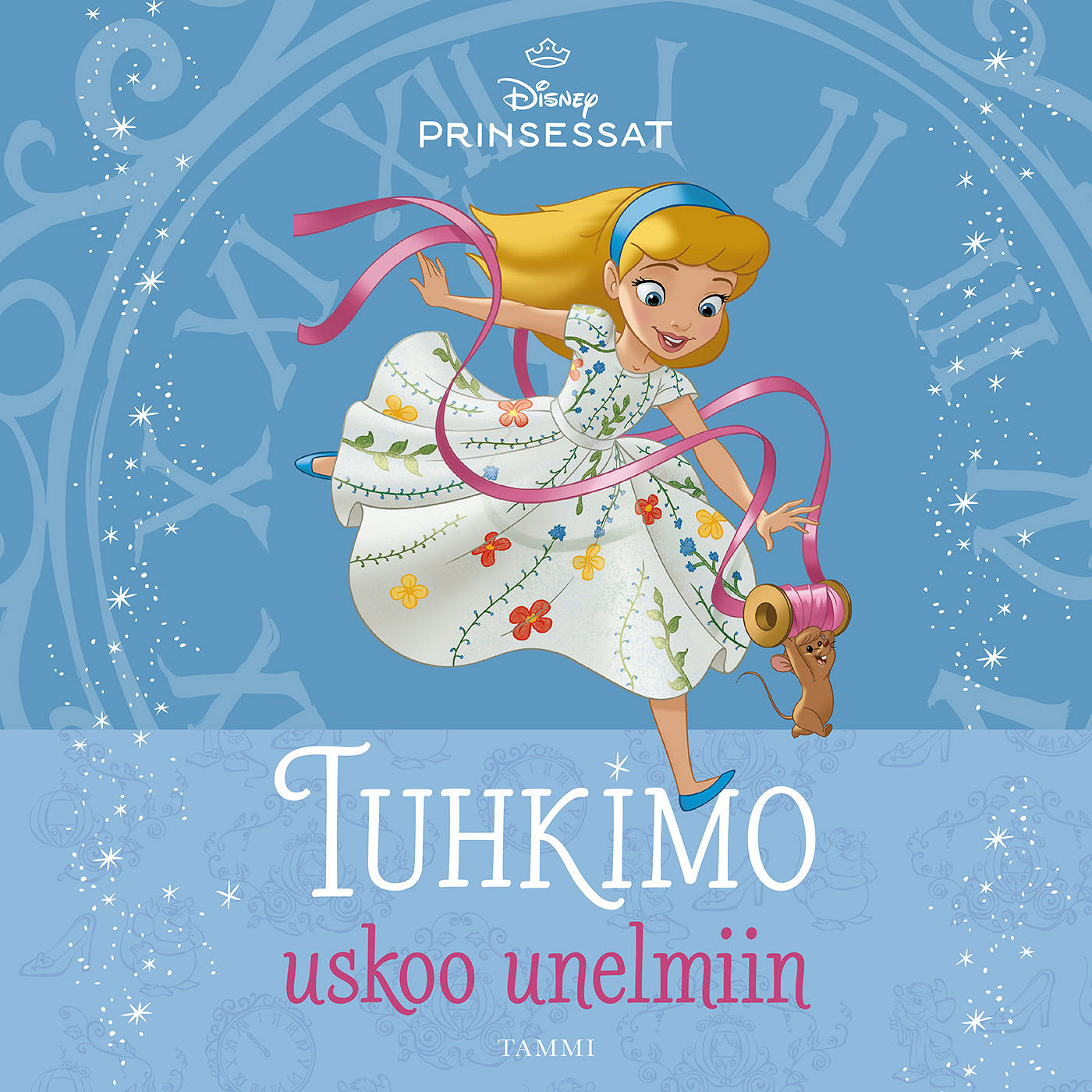 Disney. Prinsessat. Tuhkimo uskoo unelmiin – Ljudbok