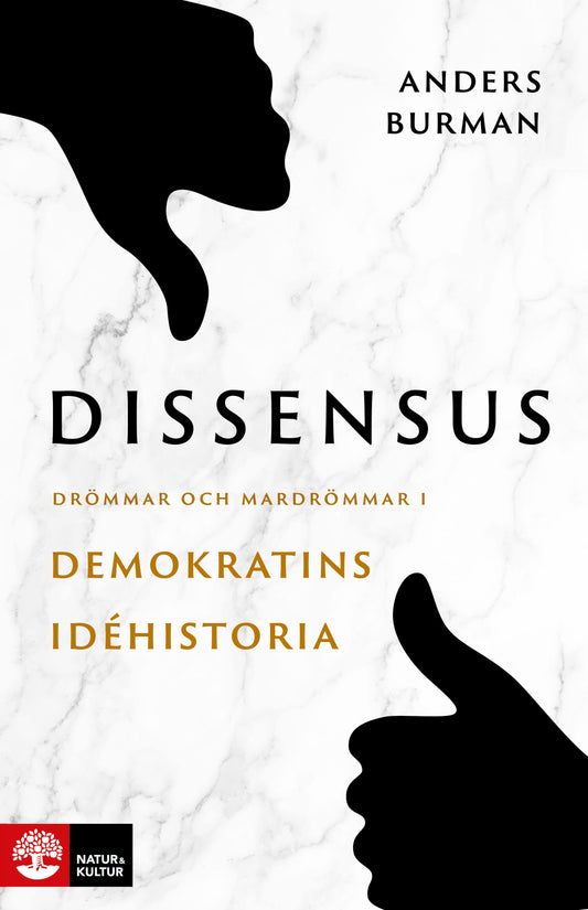 Dissensus : drömmar och mardrömmar i demokratins idéhistoria – E-bok
