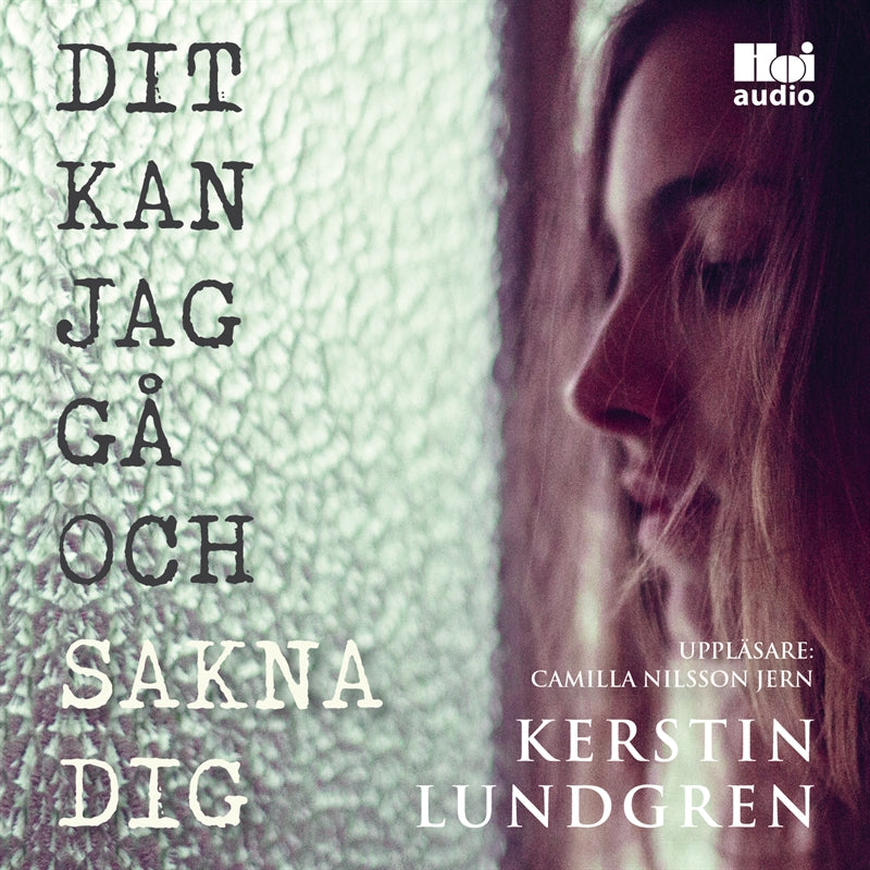 Dit kan jag gå och sakna dig – Ljudbok