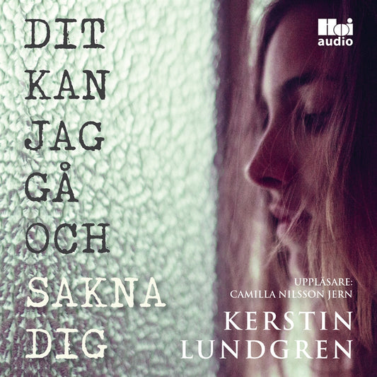 Dit kan jag gå och sakna dig – Ljudbok