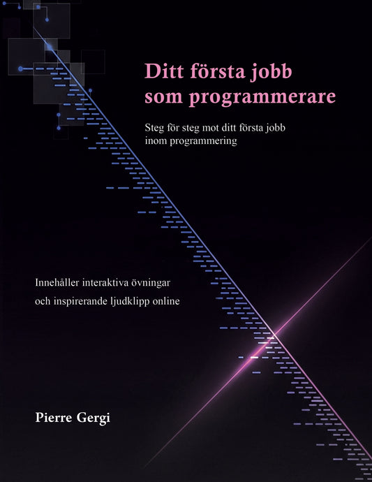 Ditt första jobb som programmerare: Steg för steg mot ditt första jobb inom programmering – E-bok