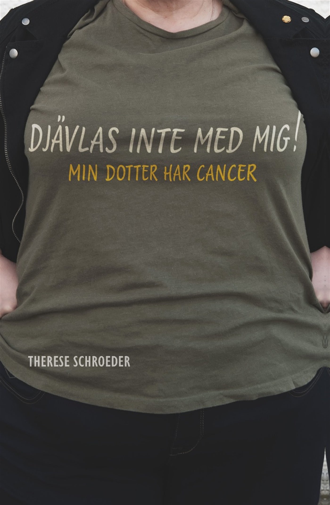 Djävlas inte med mig! : min dotter har cancer! – E-bok