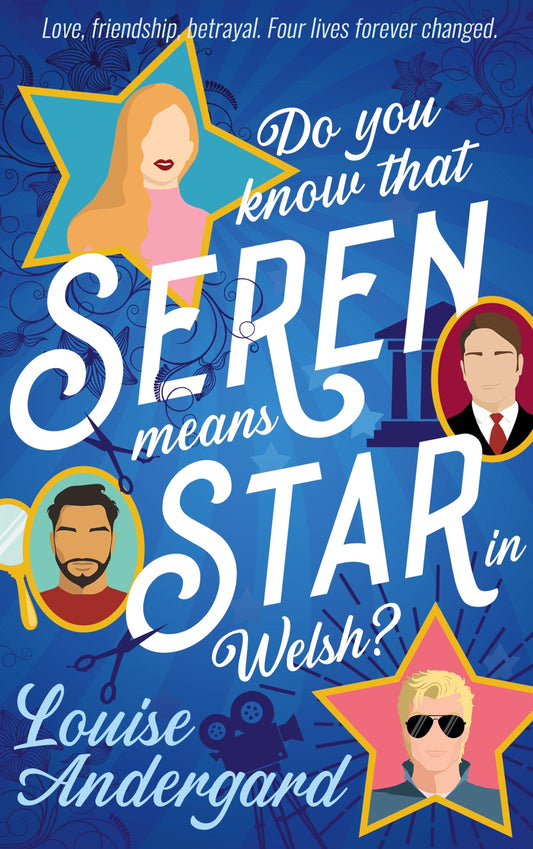 Do you know that Seren means Star in Welsh?: Love, Friendship, Betrayal. Four lives forever changed. – E-bok