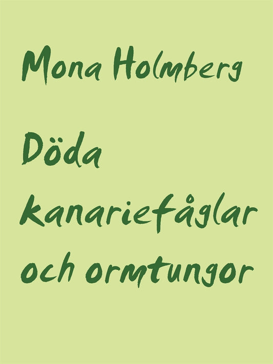 Döda kanariefåglar och ormtungor – E-bok