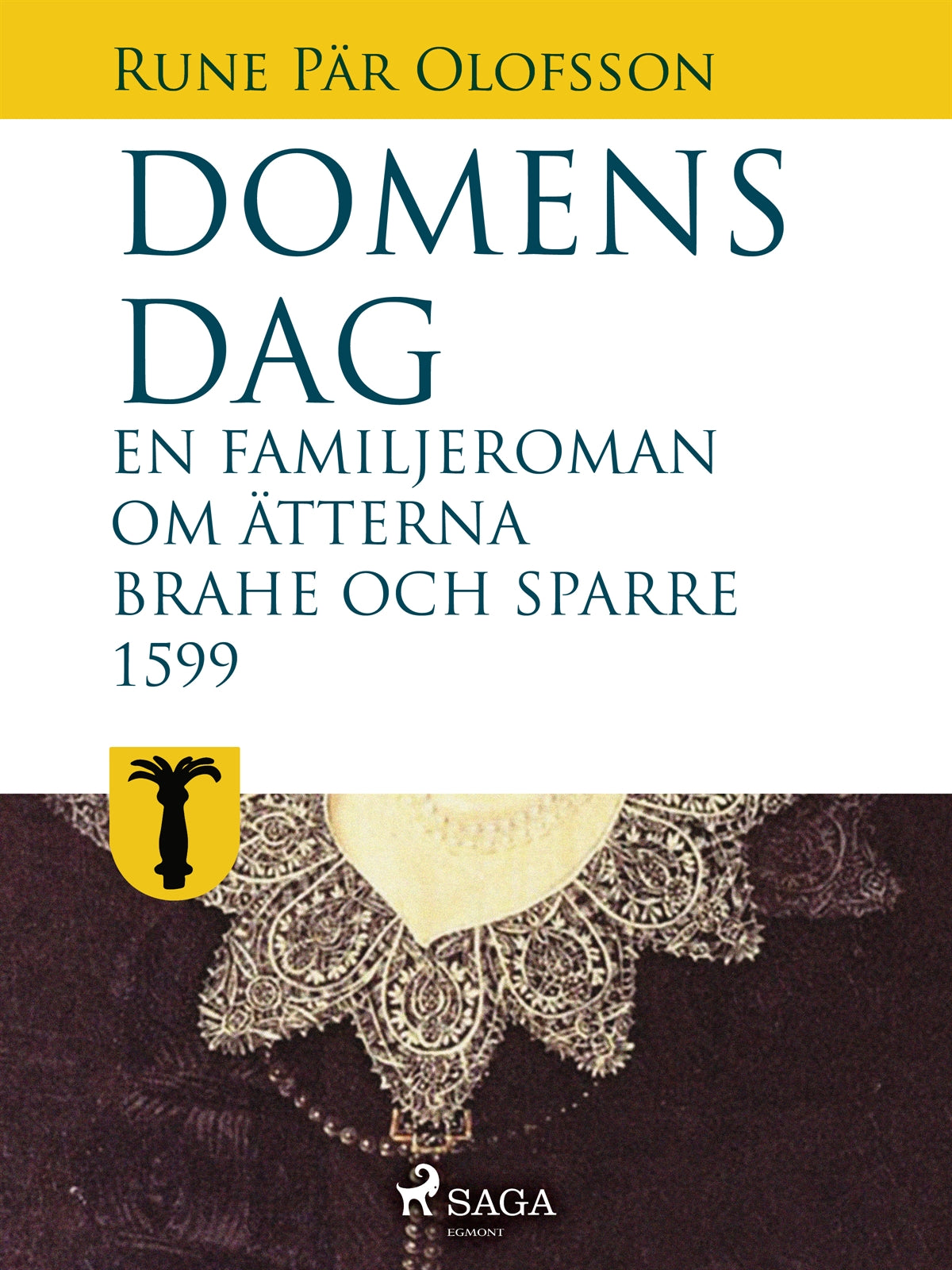 Domens dag:&amp;#160;en familjeroman om ätterna Brahe och Sparre 1599- – E-bok