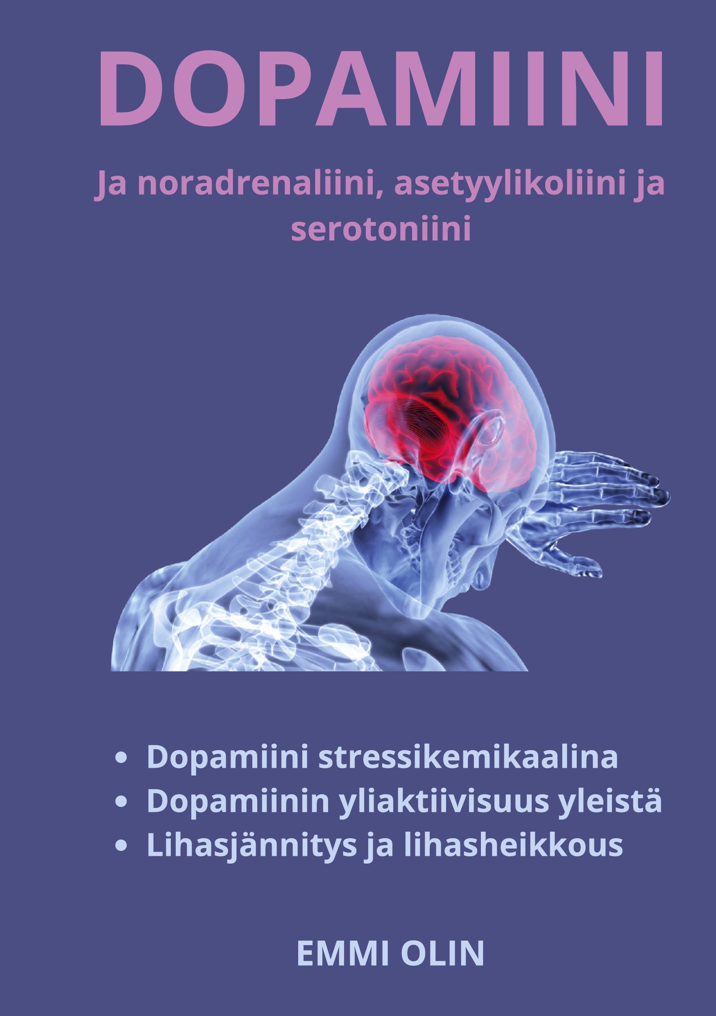 Dopamiini: Ja noradrenaliini, asetyylikoliini ja serotoniini – E-bok