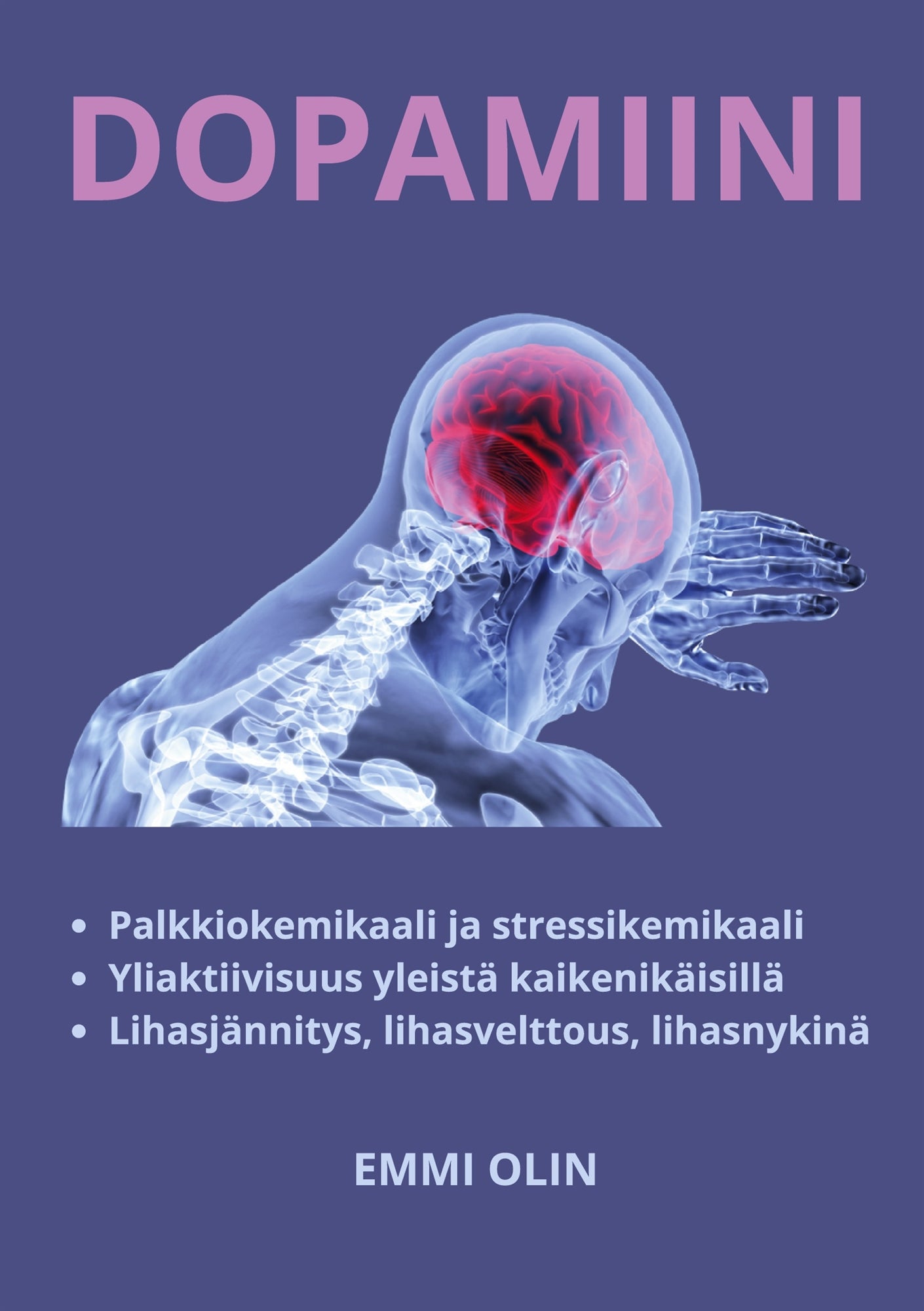Dopamiini: Ja noradrenaliini, asetyylikoliini ja serotoniini – E-bok