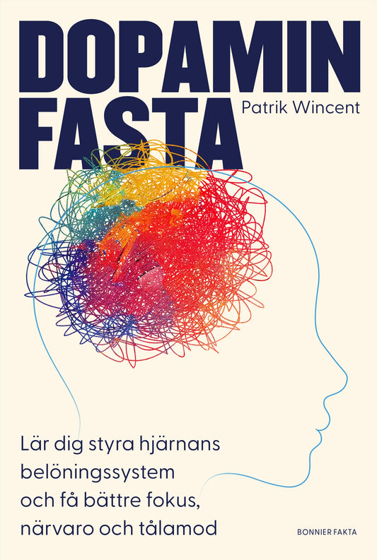 Dopaminfasta : Lär dig styra hjärnans belöningssystem och få bättre fokus, närvaro och tålamod – E-bok
