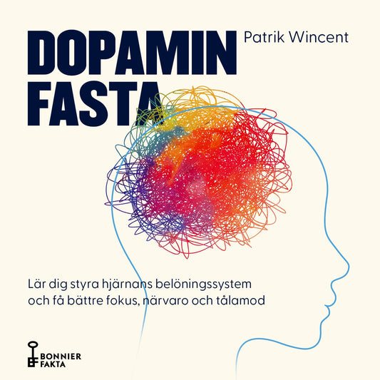 Dopaminfasta : Lär dig styra hjärnans belöningssystem och få bättre fokus, närvaro och tålamod – Ljudbok