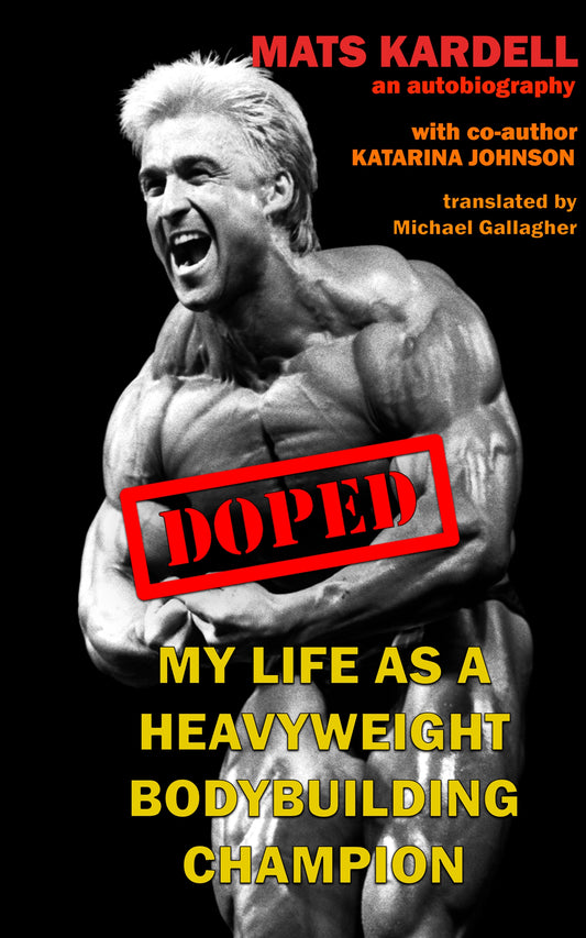 Doped: My life as a Heavyweight Bodybuilding Champion – E-bok