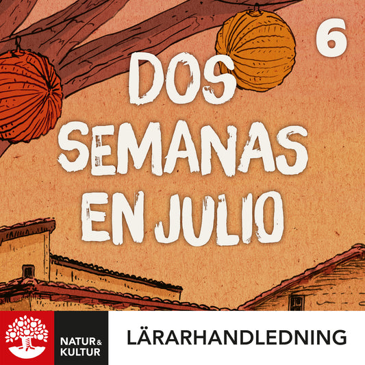 Dos semanas en julio 6 Lärarhandledning Digital