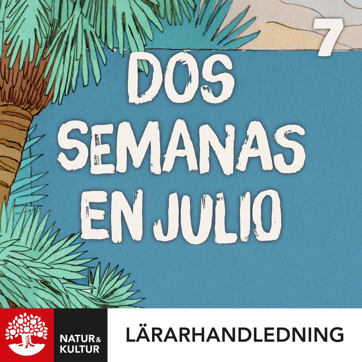 Dos semanas en julio 7 Lärarhandledning Digital