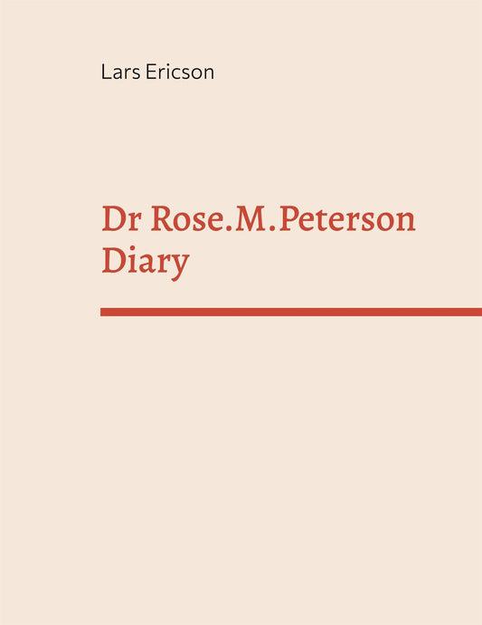 Dr Rose.M.Peterson Diary – E-bok