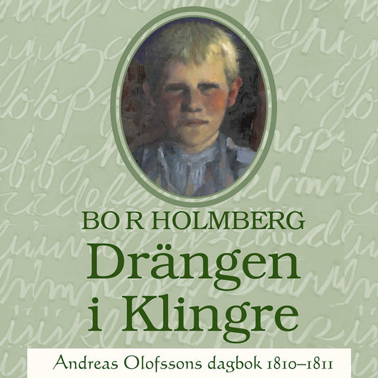 Drängen i Klingre : Andreas Olofssons dagbok 1810-1811 – Ljudbok