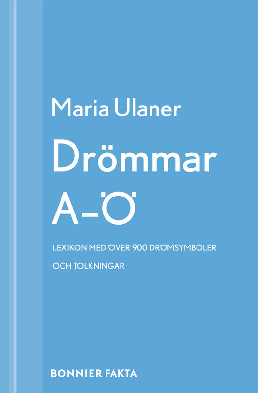 Drömmar A-Ö : lexikon : över 900 drömsymboler och tolkningar – E-bok