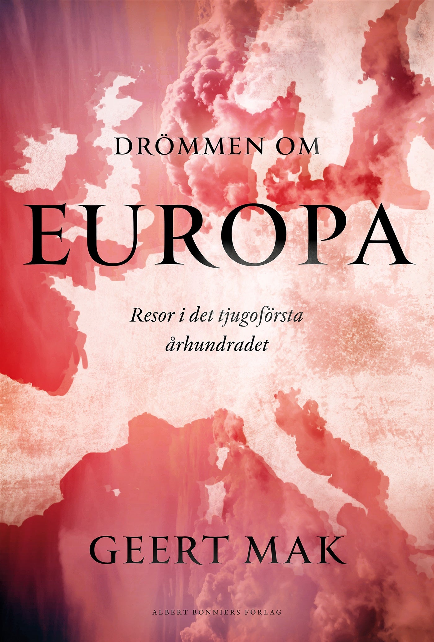 Drömmen om Europa : Resor i det tjugoförsta århundradet – E-bok