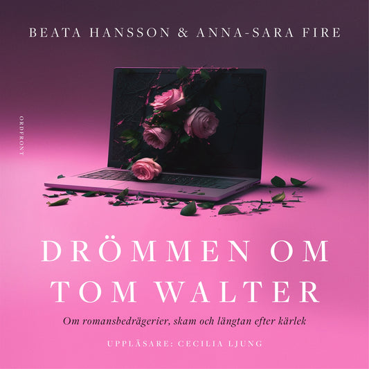 Drömmen om Tom Walter: Om romansbedrägerier, skam och längtan efter kärlek – Ljudbok