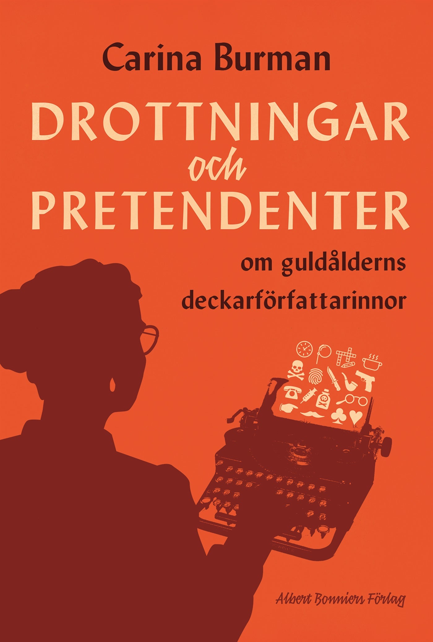Drottningar och pretendenter : om guldålderns deckarförfattarinnor – E-bok