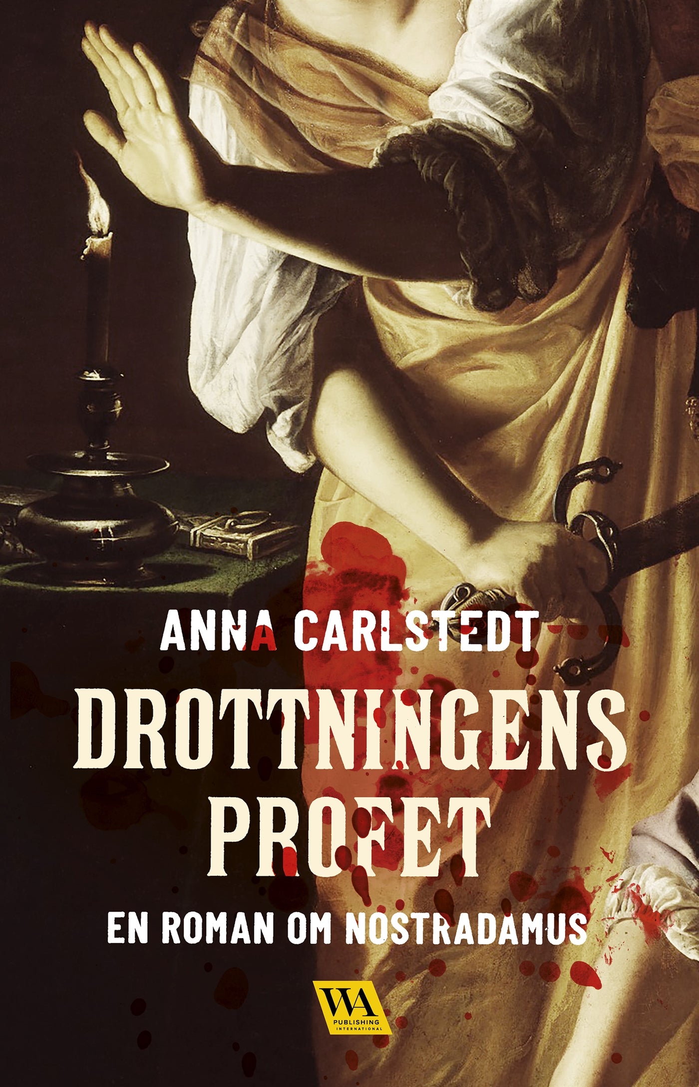 Drottningens profet: En roman om Nostradamus – E-bok