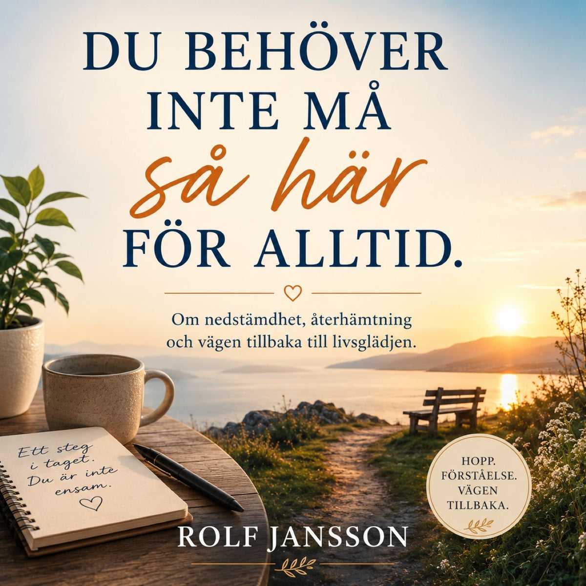 Du behöver inte må så här för alltid. Om nedstämdhet, återhämtning och vägen tillbaka till livsglädjen. – Ljudbok
