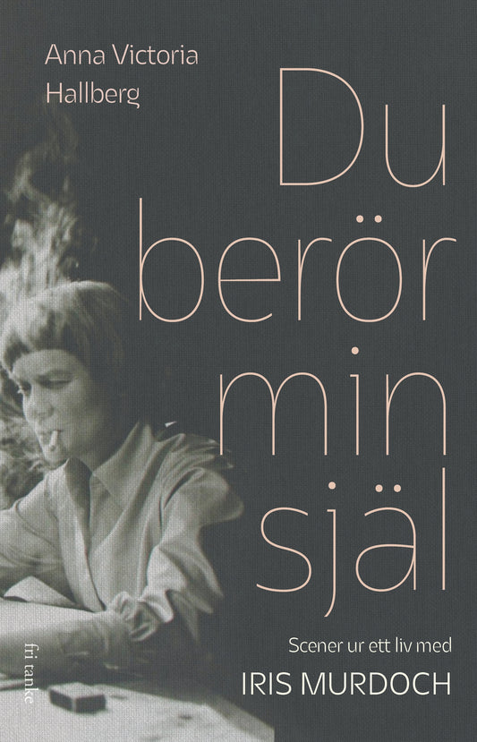Du berör min själ: Scener ur ett liv med Iris Murdoch – E-bok