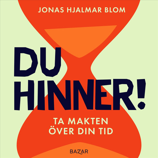 Du hinner! : Ta makten över din tid – Ljudbok
