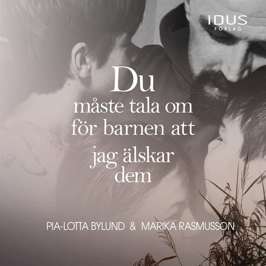 Du måste tala om för barnen att jag älskar dem – Ljudbok