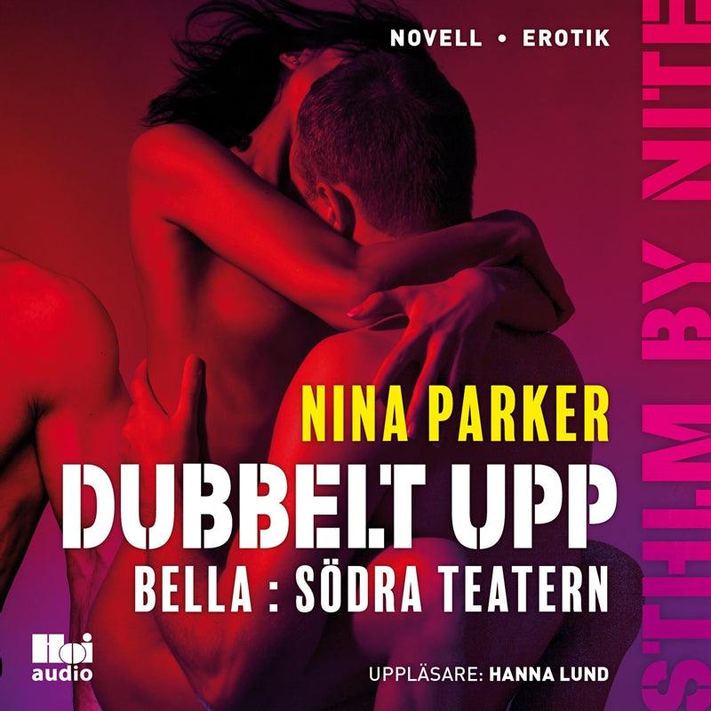 Dubbelt upp - Bella : Södra teatern S1E2 – Ljudbok