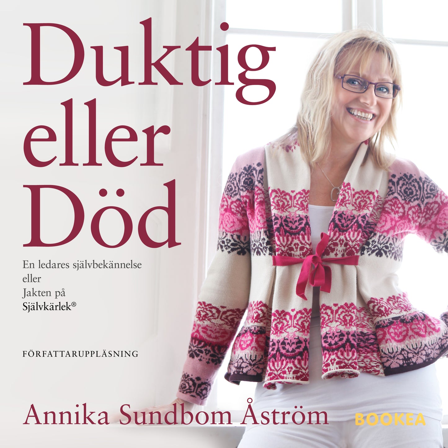 Duktig eller död : en ledares självbekännelse eller jakten på självkärlek – Ljudbok