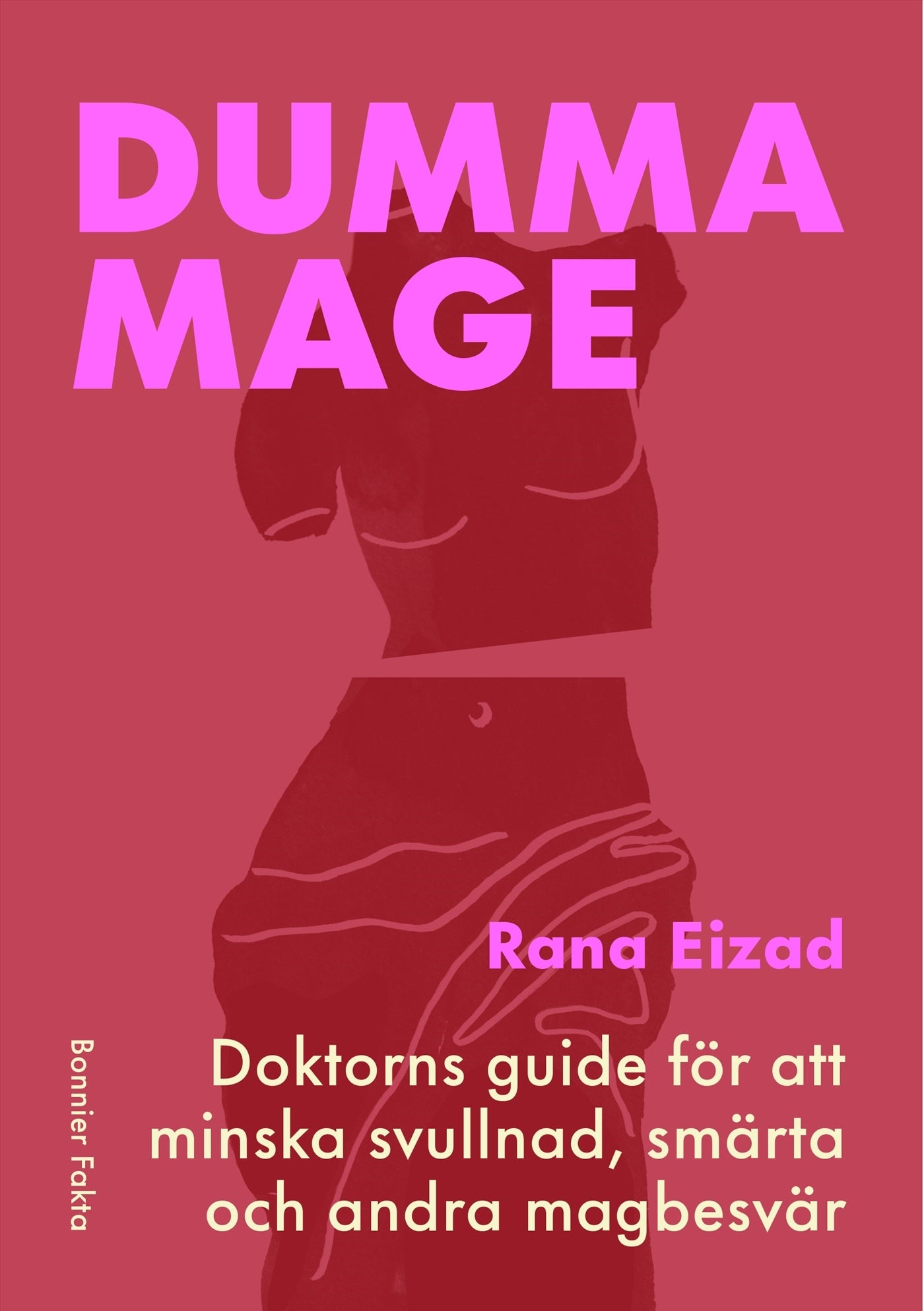 Dumma mage : doktorns guide för att minska svullnad, smärta och andra magbesvär – E-bok
