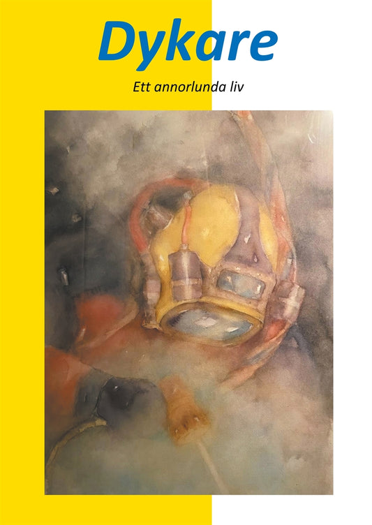 Dykare: Ett annorlunda liv – E-bok