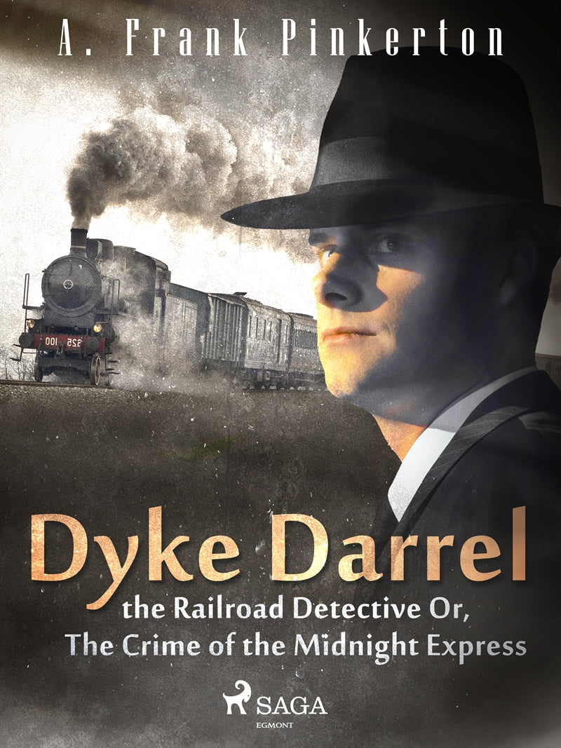 Dyke Darrel the Railroad Detective Or, The Crime of the Midnight Express – E-bok