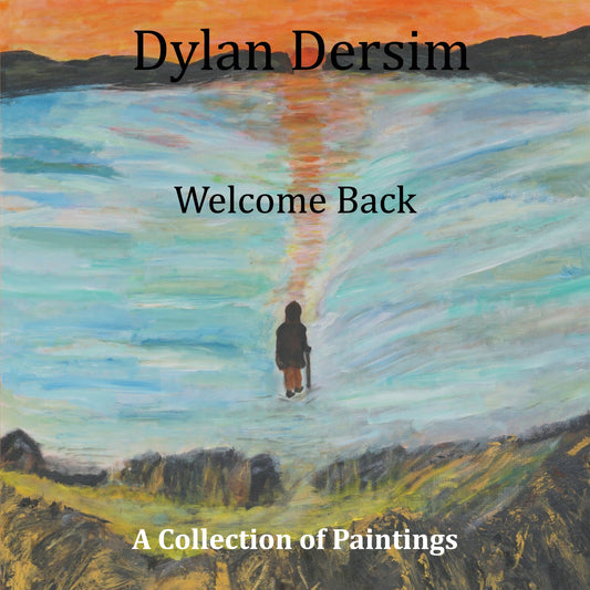 Dylan Dersim: Welcome Back, A Collection of Paintings – E-bok